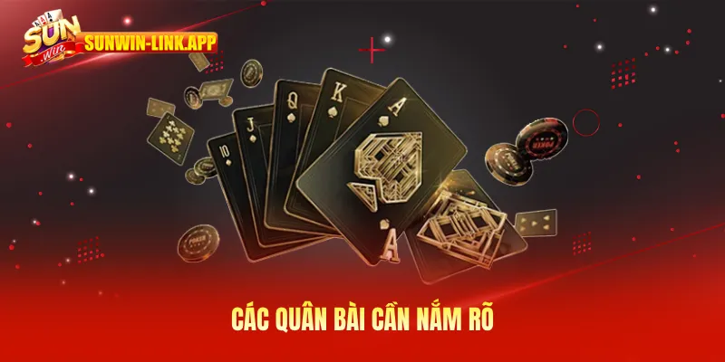 Các quân bài cần nắm rõ