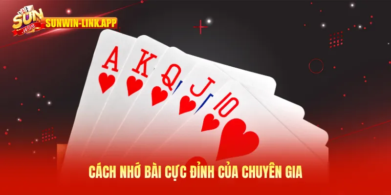 Cách nhớ bài cực đỉnh của chuyên gia