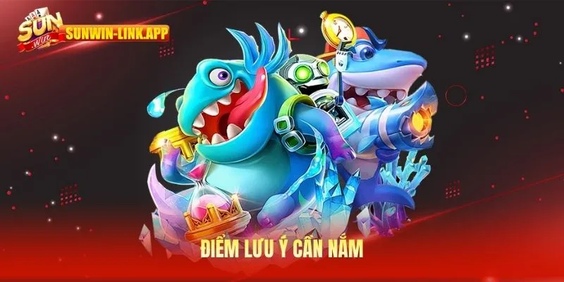 Điểm lưu ý cần nắm