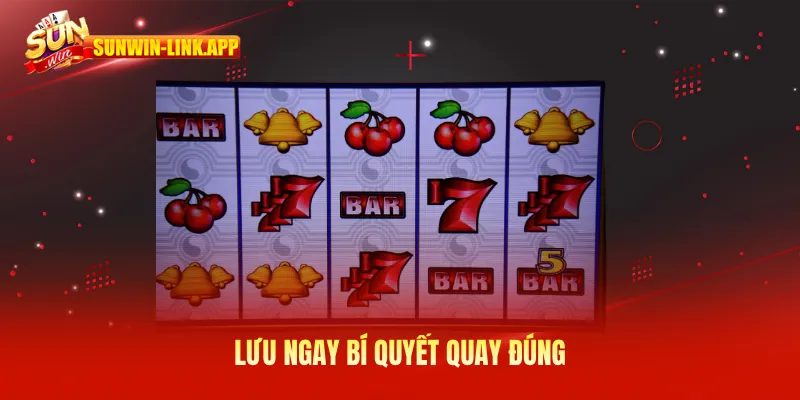 Lưu ngay bí quyết quay đúng