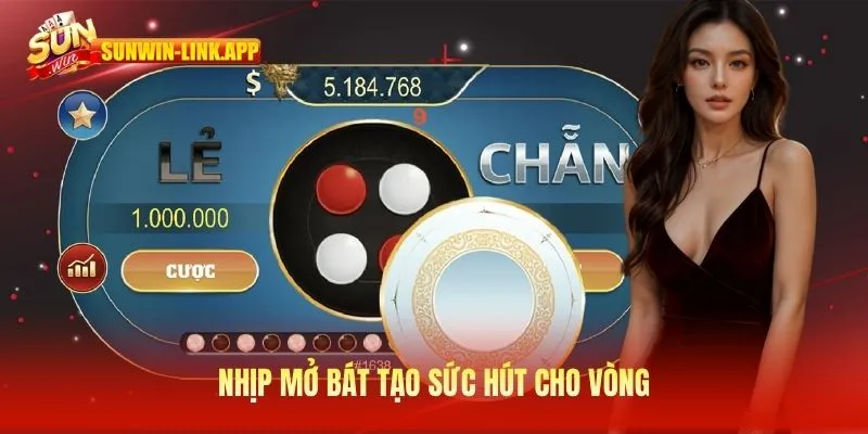 Nhịp mở bát tạo sức hút cho vòng